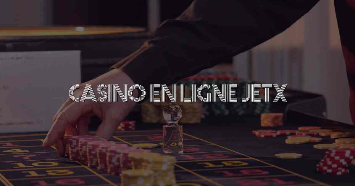 Casino en Ligne JetX