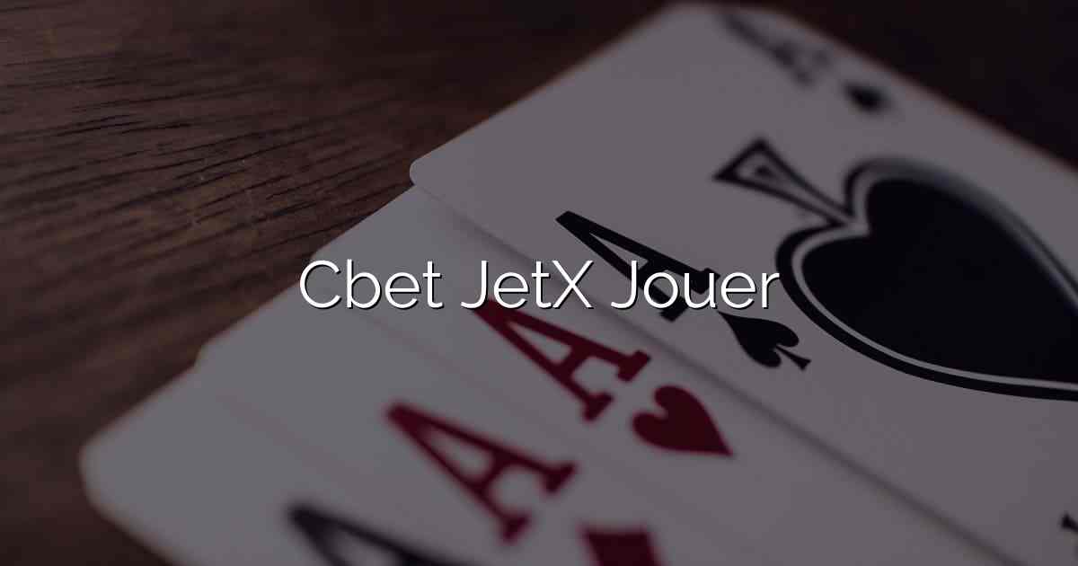Cbet JetX Jouer