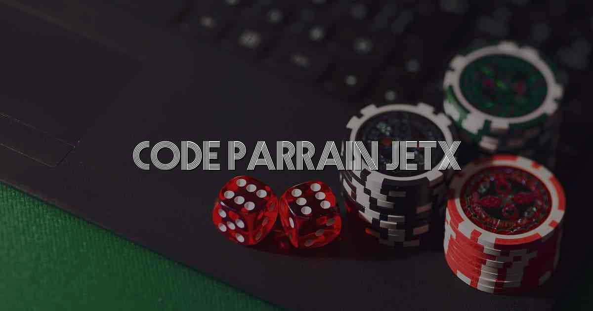 Code Parrain JetX